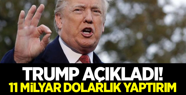 Trump açıkladı! 11 milyar dolarlık yaptırım
