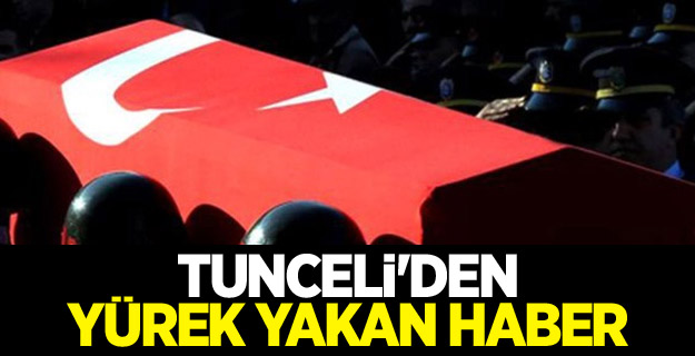 Tunceli'den yürek yakan haber
