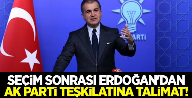 Seçim sonrası Erdoğan'dan AK Parti teşkilatına talimat!
