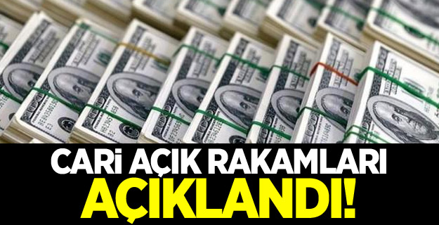Cari açık rakamları açıklandı!