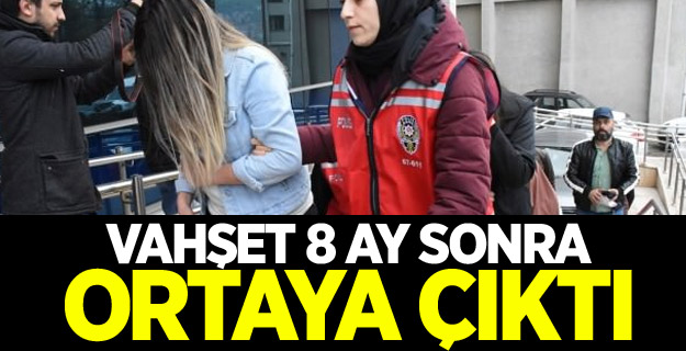vahşet 8 ay sonra ortaya çıktı