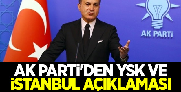 AK Parti'den YSK ve İstanbul açıklaması