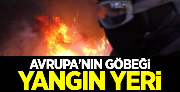 Avrupa'nın göbeği yangın yeri