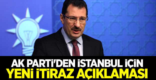 AK Parti'den İstanbul için yeni itiraz açıklaması