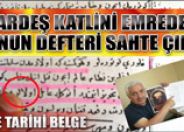 Kardeş katlini emreden kanun defteri sahte