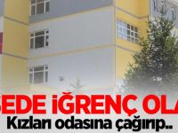 Lisede iğrenç olay! Kızları odasına çağırıp..