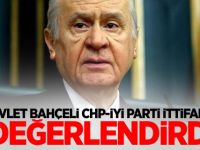 Devlet Bahçeli CHP-İYİ Parti ittifakını değerlendirdi