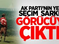 İşte AK Parti'nin seçim şarkısı