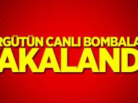 Örgütün canlı bombaları yakalandı!