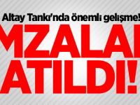 Altay Tankı'nda önemli gelişme! İmzalar atıldı