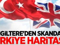 İngiltere'den skandal Türkiye haritası!