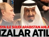 Rusya ile Suudi Arabistan anlaştı! İmzalar atıldı