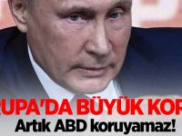 Avrupa'da büyük korku: Artık ABD koruyamaz!