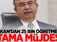Bakan'dan 25 bin öğretmene müjde!