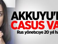 Akkuyu'da casus var! Rus yöneticiye 20 yıl hapis