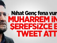 "Muharrem İnce şerefsizce bir tweet attı"