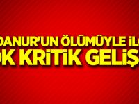 Sedanur'un ölümüyle ilgili çok kritik gelişme