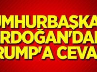Başkan Erdoğan'dan Trump'a cevap!