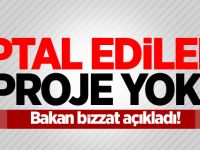 Bakan bizzat açıkladı! Hiçbiri iptal edilmedi
