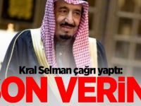 Kral Selman çağrı yaptı: Son verin!