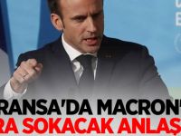 Fransa'da Macron'u zora sokacak anlaşma!