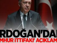 Erdoğan'dan 'Cumhur ittifakı' açıklaması