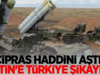 Çipras haddini aştı! Putin'e Türkiye şikayeti