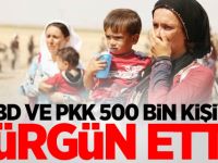 ABD ve PKK 500 bin kişiyi sürgün etti!