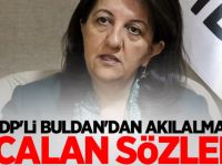 HDP'li Buldan'dan akılalmaz Öcalan sözleri