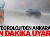 Meteoroloji'den Ankara'ya son dakika uyarısı!