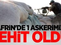 Afrin'de 1 askerimiz şehit oldu