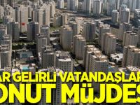 Dar gelirli vatandaşlara konut müjdesi!