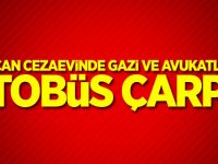 Sincan cezaevinde Gazi ve avukatlara otobüs çarptı