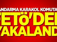 Jandarma Karakol Komutanı FETÖ'den yakalandı