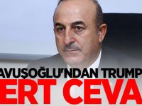Çavuşoğlu'ndan Trump'a sert cevap
