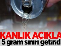 Bakanlık açıkladı! 5 gram sınırı getiridi