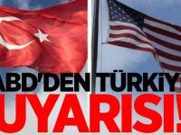ABD'den Türkiye uyarısı!