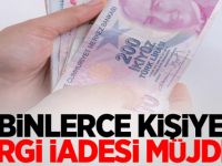 Binlerce kişiye vergi iadesi müjdesi