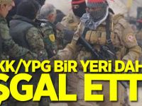 PKK/YPG bir yeri daha işgal etti!
