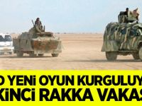 ABD yeni oyun kurguluyor! İkinci Rakka vakası