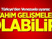 Türkiye'den Venezuela uyarısı: