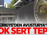 Türkiye'den Avusturya'ya çok sert tepki