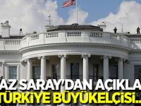 Beyaz Saray'dan açıklama! Türkiye Büyükelçisi...