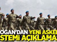 Erdoğan'dan yeni askerlik sistemi açıklaması