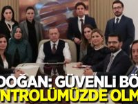 Erdoğan: Güvenli bölge kontrolümüzde olmalı