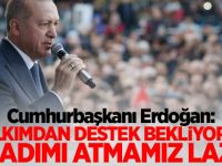 Halkımdan destek bekliyorum, bu adımı atmamız lazım