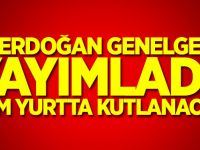Erdoğan genelge yayımlandı! Tüm yurtta kutlanacak