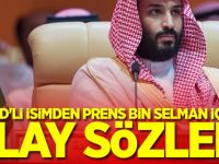 ABD'li isimden Prens bin Selman için olay sözler!