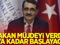 Bakan müjdeyi verdi! 1 aya kadar başlayacak
