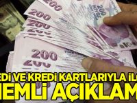 Kredi ve kredi kartlarıyla ilgili önemli açıklama!